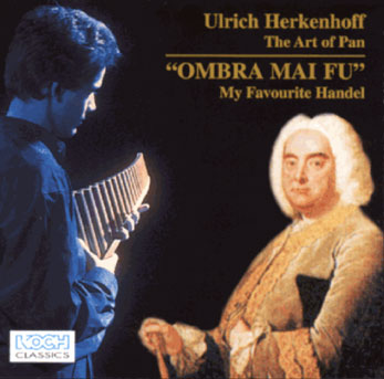 KellerMusic: Ulrich Herkenhoff, Panflöte: The Art Of Pan - Ombra Mai Fu